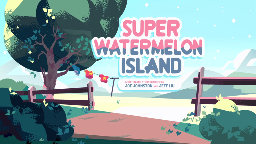 Steven Universe Season 3 Super Watermelon Island