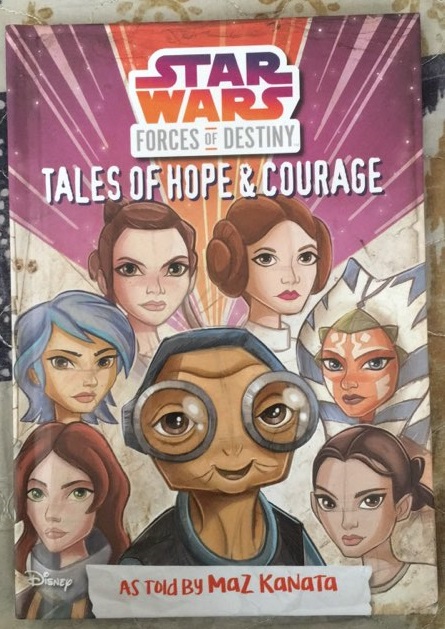 Star Wars Forces of Destiny Tales of Hope & Courage book