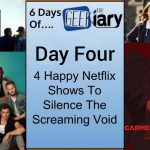 Geekiary Anniversary Day Four: 4 Happy Netflix Shows To Silence The Screaming Void