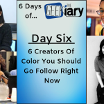 Geekiary Anniversary Day Six: 6 Creators of Color You Should Go Follow Right Now