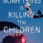 Something is Killing the Children Issue 5 review