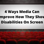 4 Ways Media Can Improve How They Show Disabilities On Screen