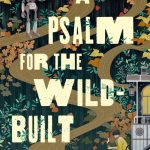 A Psalm for the Wild Built by Becky Chambers