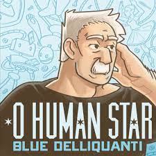 O Human Star by bluedelliquanti