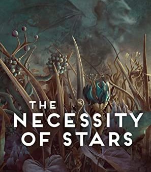 The Necessity of Stars by E. Catherine Tobler