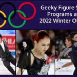 Geeky Figure Skating Programs Winter Olympics 2022