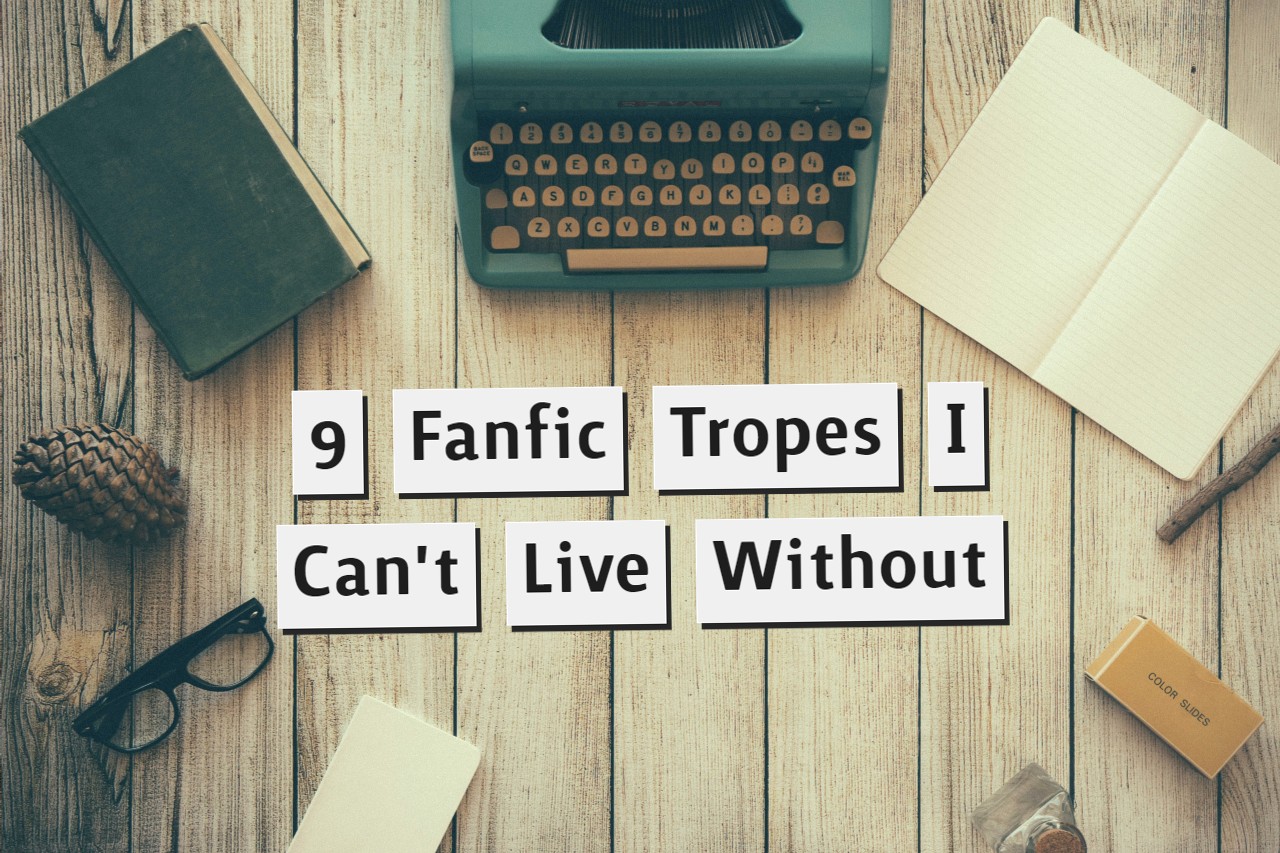 9 Fanfic Tropes