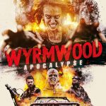 Wyrmwood Apocalypse movie trailer release date April 2022
