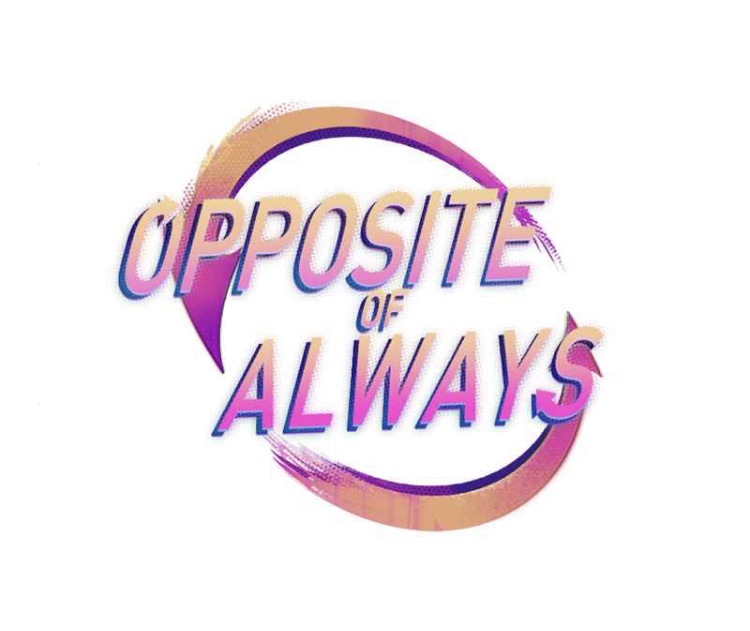 Opposite of Always by jason a. reynolds, Darius Dudley, Sharpteething, and WmW