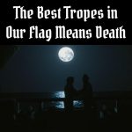 The Best Tropes in 'Our Flag Means Death'