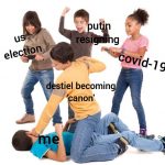 Fandom Meme with kid labeled as "me" getting people up by a kid labeled "destiel becoming canon." Kids named "covid-19," "putin resigning" and "usa elections" watch