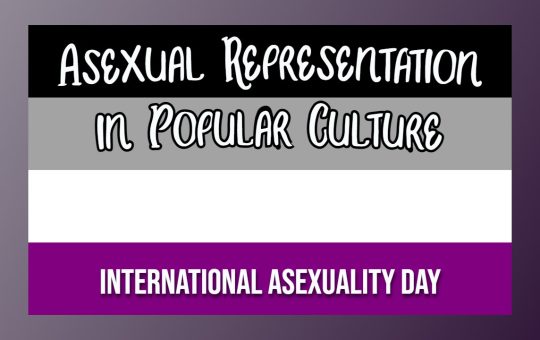 Background is purple gradient. On top is asexual pride flag. Top text reads: Asexual Representation in Popular Culture. Bottom text reads: International Asexuality Day