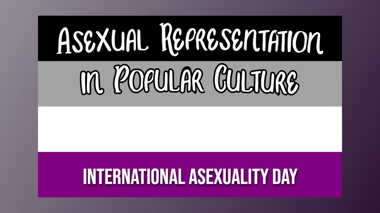 Background is purple gradient. On top is asexual pride flag. Top text reads: Asexual Representation in Popular Culture. Bottom text reads: International Asexuality Day
