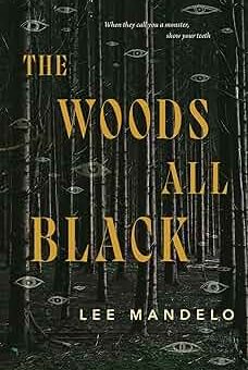 The Woods All Black by Lee Mandelo