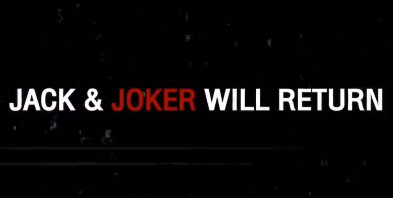 Stylized font that reads "Jack & Joker will return".