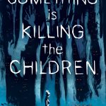 Something Is Killing The Children Comic Book